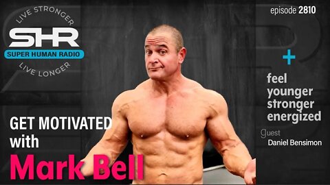 Get Motivated with Mark Bell + Feel Younger, Stronger, Energized