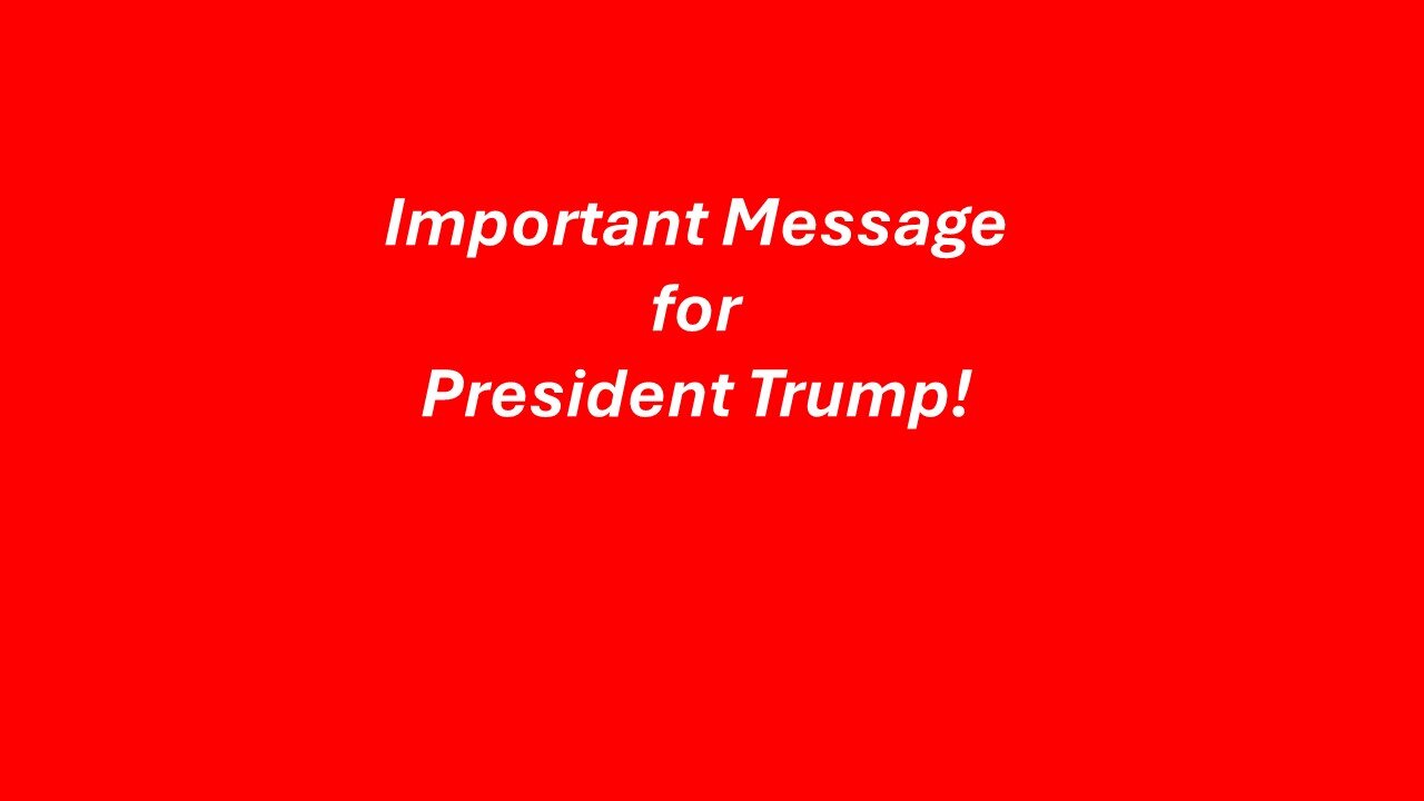 An Important Message for President Trump