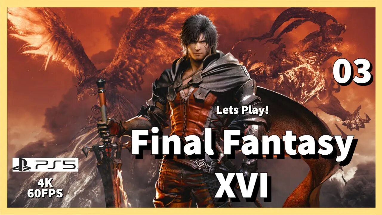 Lets Play Final Fantasy XVI (PS5. Long Play) - Episode 03 #ffxvi