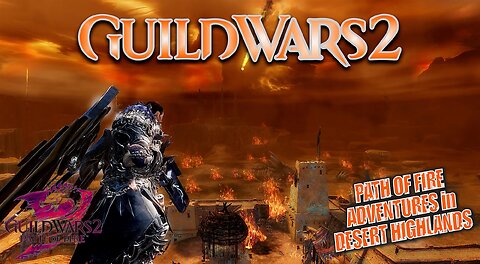 GUILD WARS 2 PATH OF FIRE 0042 Mor Tah Meth ADVENTURES in DESERT HIGHLANDS