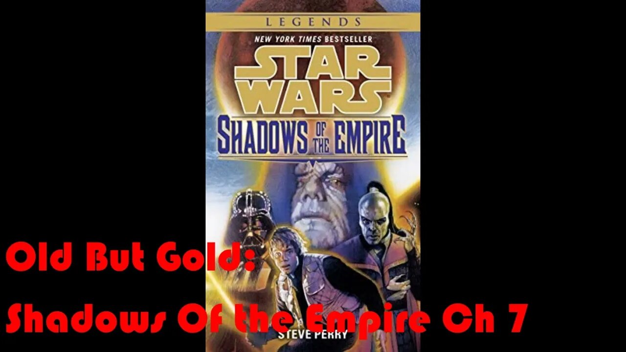 Old But Gold: Star Wars Shadows Of the Empire (Ch 7)