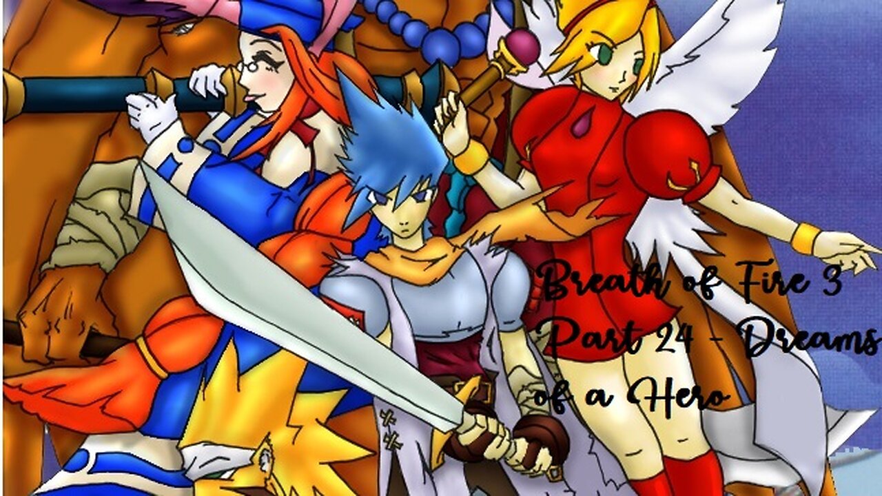Breath of Fire 3 Part 24 - Dreams of a Hero