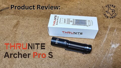 Product Review: Thrunite Archer Pro S Flashlight