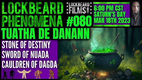 LOCKBEARD PHENOMENA #080. Tuatha De Danann