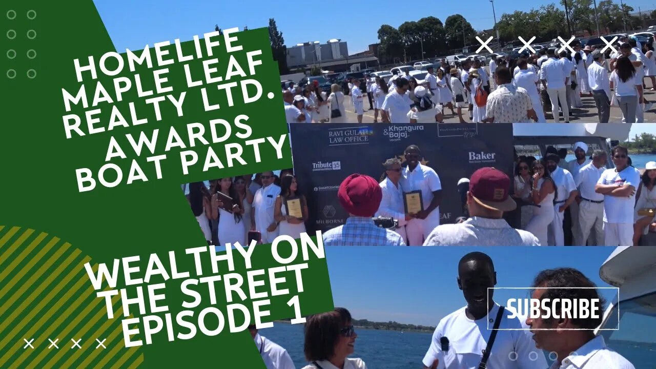 Wealthy On the Street Ep.1 - Homelife Maple Leaf Realty Ltd. Boat Party Awards