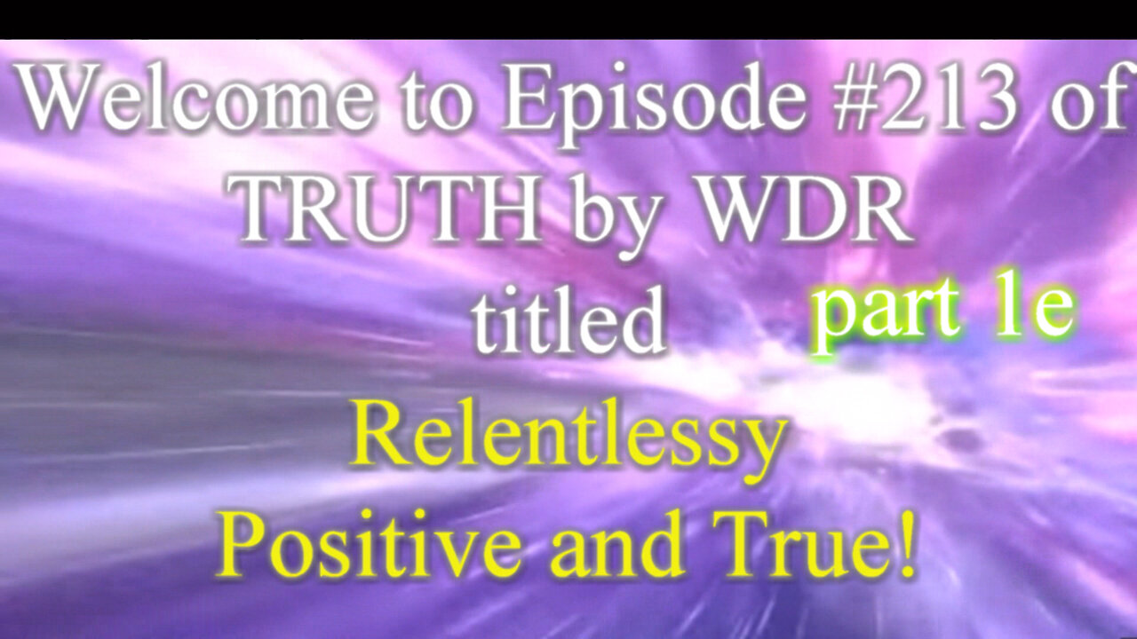 TRUTH by WDR - Relentlessly Positive and True