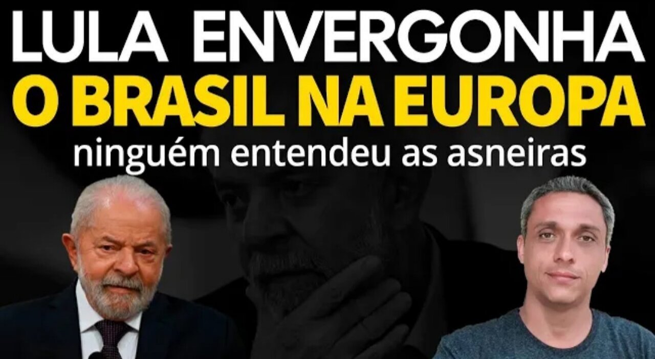 MY GOD!! LULA embarrasses Brazil in Europe and talks so much nonsense that no one understands