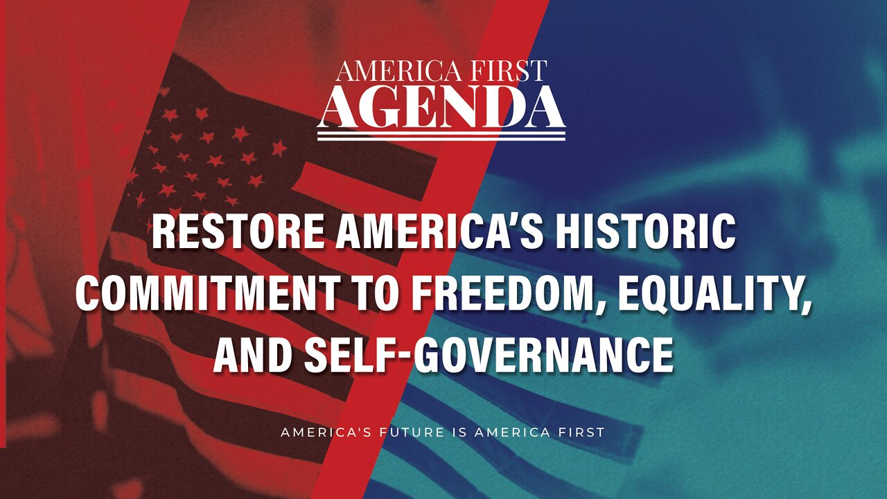 Restore America's Historic Commitment To Freedom, Equality, And Self-Governance