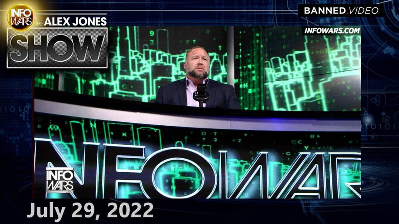 FRIDAY FULL SHOW 7/29/22 – Globalists Panic, Unleash MASSIVE Disinfo Campaign to Counter Alex Jones’ Pro-Humanity Speech!