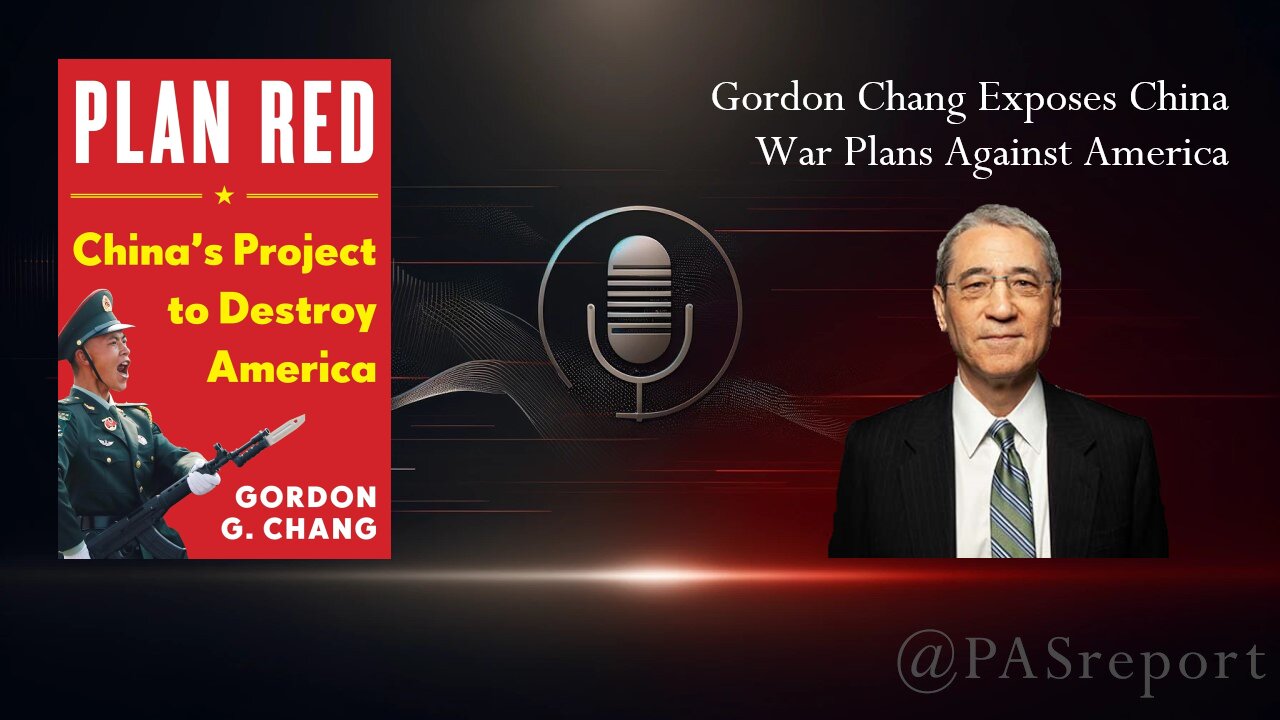 Gordon Chang Exposes China War Plans Against America