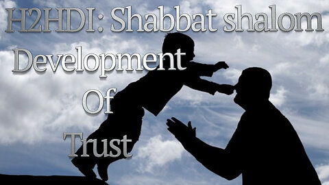 Shabbat - Development Of Trust