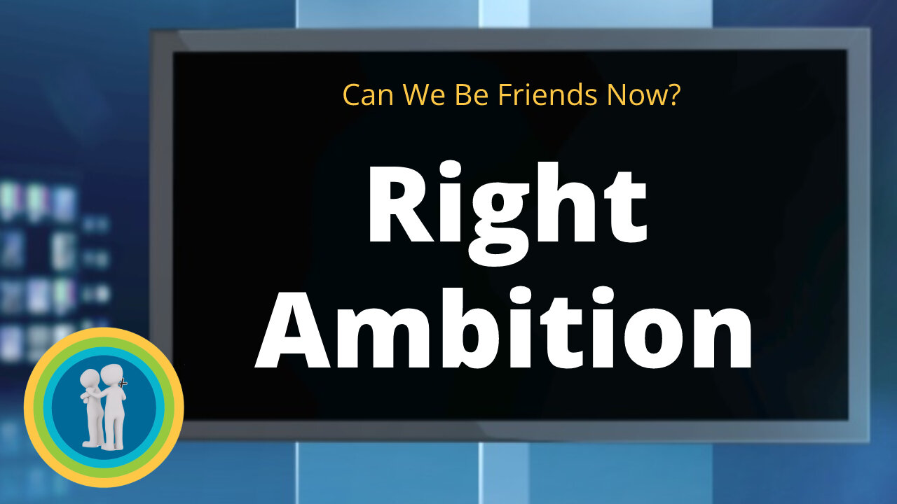 21 - Right Ambition - Can We Be Friends Now?