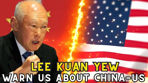 Lee Kuan Yew’s Warnings About the Future of US-China Power (The Rising Tensions)