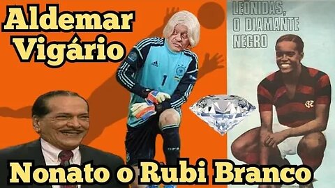 Escolinha do Professor Raimundo; Aldemar Vigário, fale sobre Leônidas da Silva!