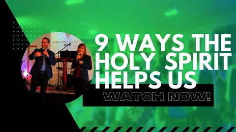 Sunday Service - "9 Ways The Holy Spirit Helps Us"