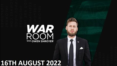 The War Room - Tuesday - 16/08/22