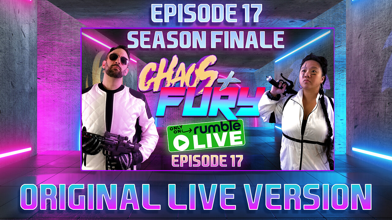 CHAOS & FURY | Episode 17: Cut & Paste Season Finale (Original Live Version)