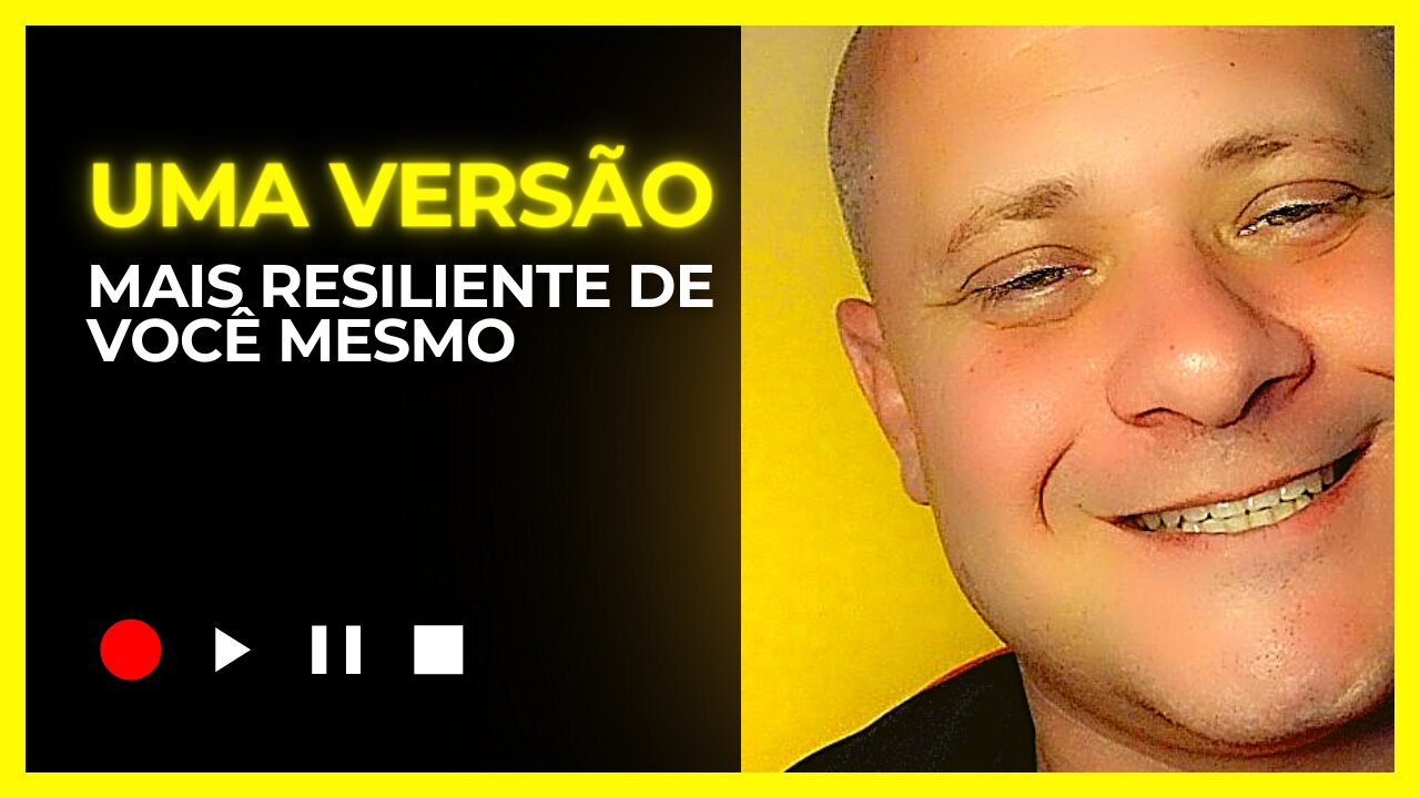 Uma versão mais resiliente de você mesmo