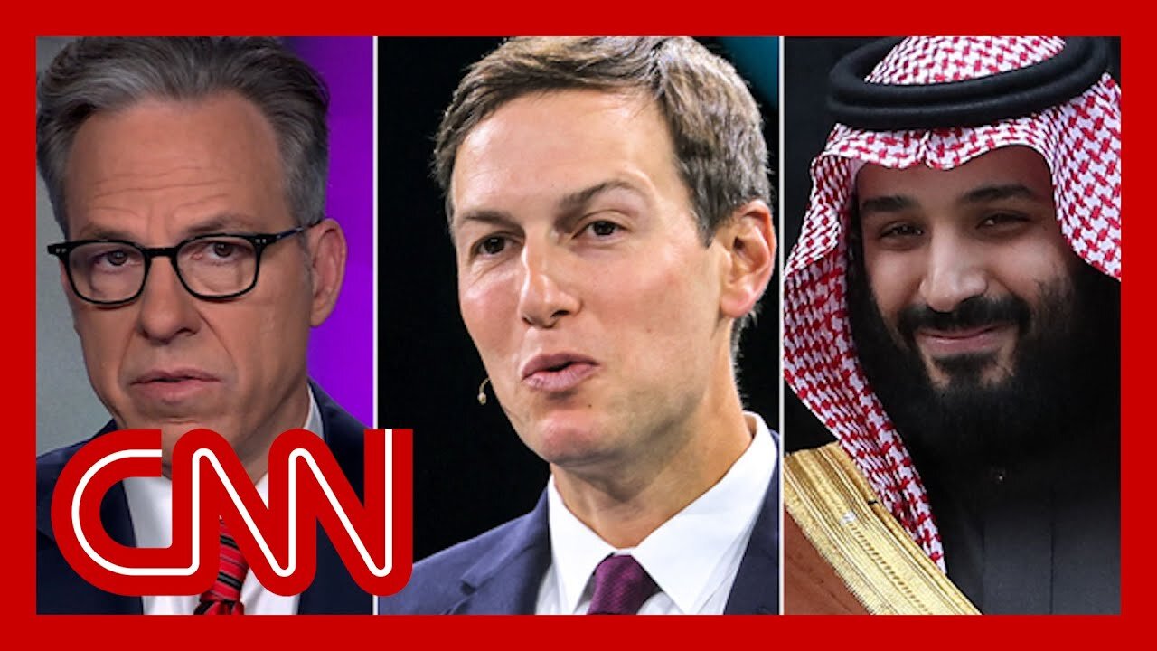 Tapper reacts to Jared Kushner's comments about Saudi crown prince and Khashoggi.