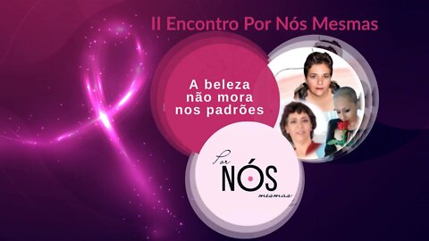 II Encontro "Por Nós Mesmas"