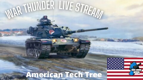 War Thunder American ground tech Tree Ep: 34 Top tier grind is fun?