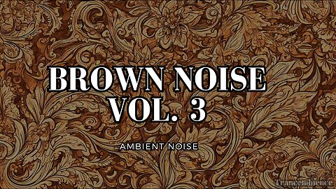 Brown Noise Vol. 3 | 30 Mins Of Brown Noise