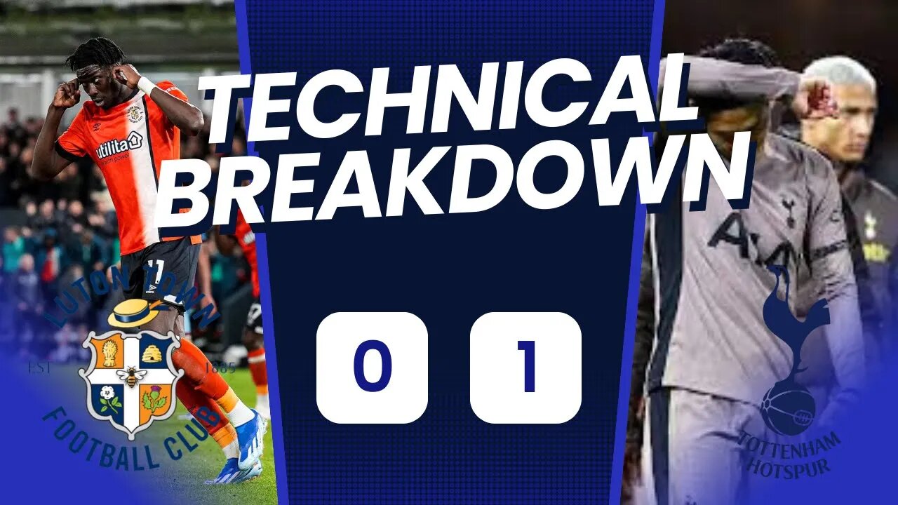 Diving Again? This Time Its a Red : Luton 0-1 Tottenham Technical Analysis