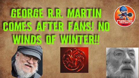 HUGE George R R Martin UPDATE | GRRM goes after ASOIAF Fans | NO the Winds of Winter ever?