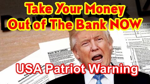 USA Patriots Warning ~ Take Your Money Out of The Bank NOW