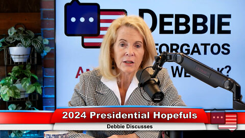 2024 Presidential Hopefuls | Debbie Discusses 7.19.22