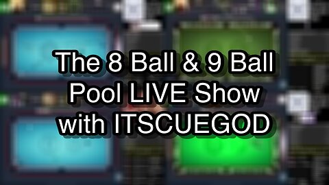 The 8 Ball & 9 Ball Pool LIVE Show with ITSCUEGOD