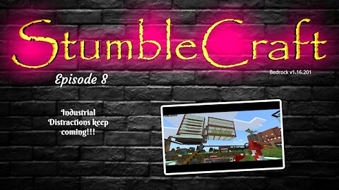 StumbleCraft Season 1 Ep 8 Industrial Distractions Keep Coming!!!