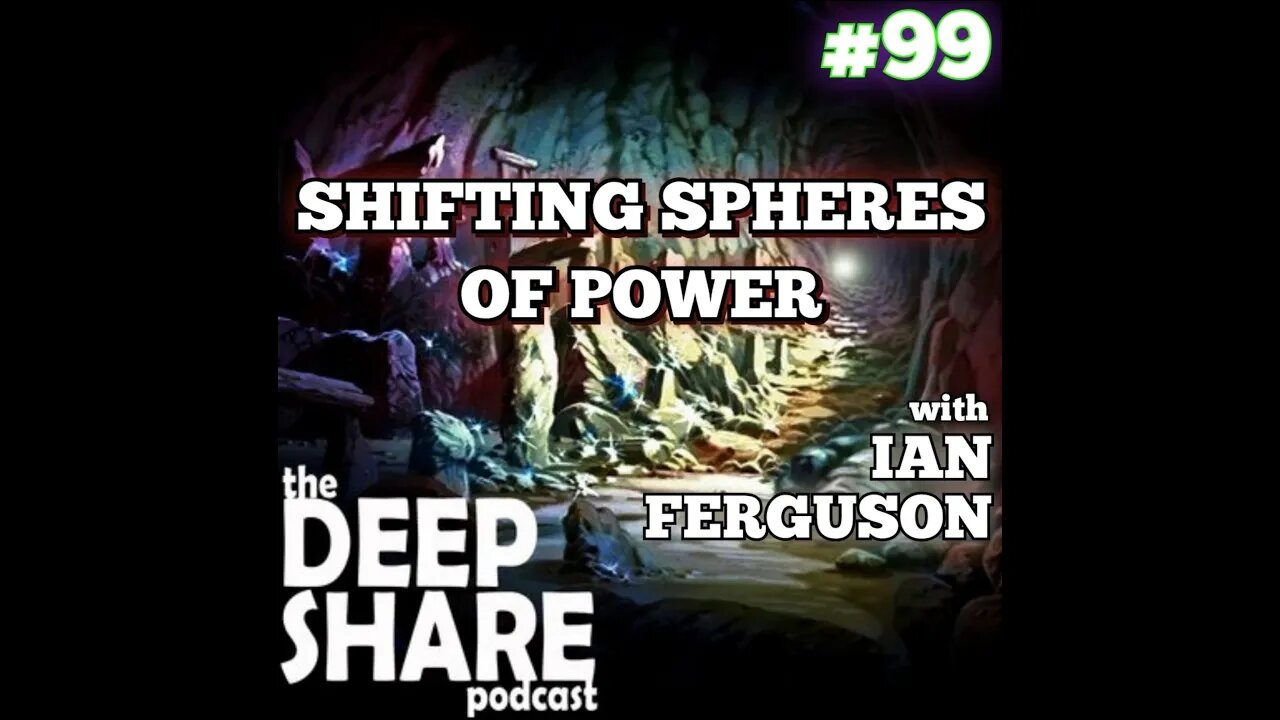 Ep. 99 - Shifting Spheres of Power, with Ian Ferguson