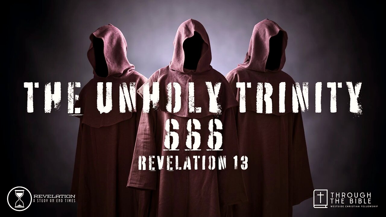 The Unholy Trinity 666: Revelation 13 | Pastor Shane Idleman