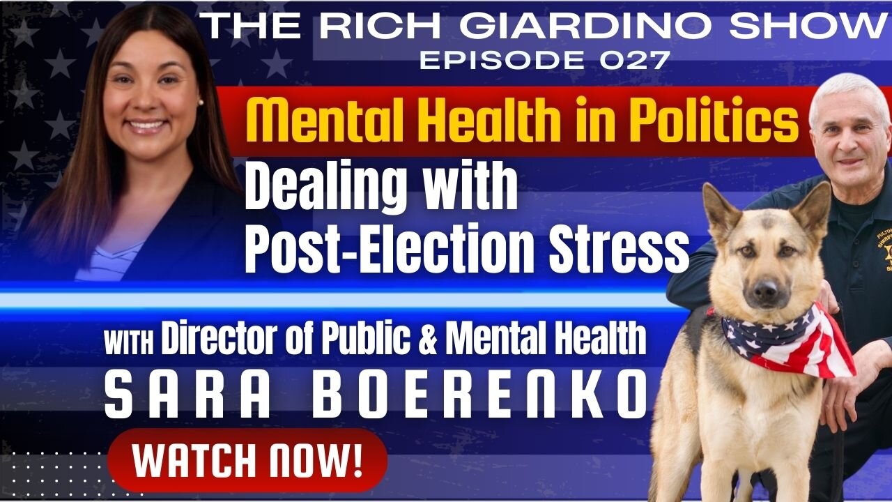 Mental Health in Politics: Sara Boerenko & Rich Giardino on Post-Election Stress: Ep 027