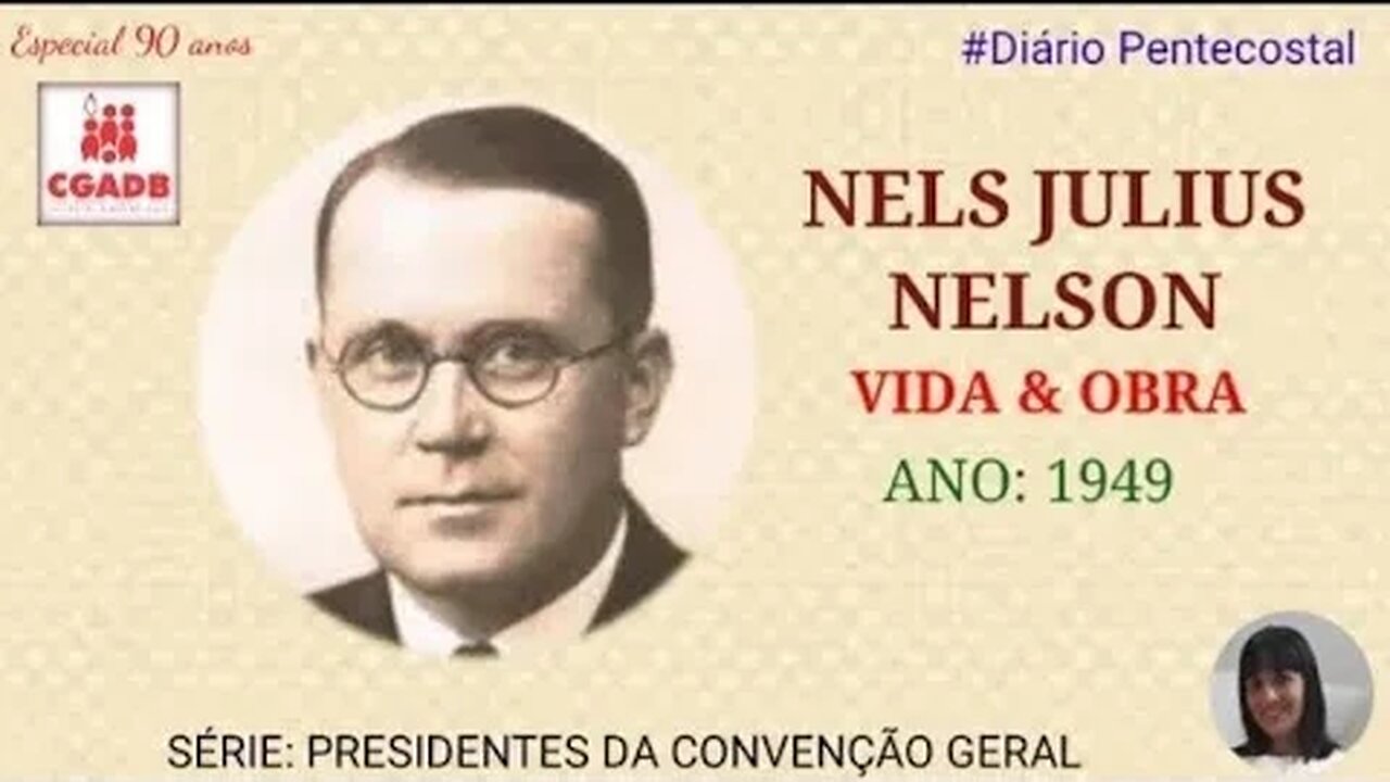 NELS JULIUS NELSON | PRESIDENTES DA CGADB | Especial de Aniversário 90 Anos da CGADB