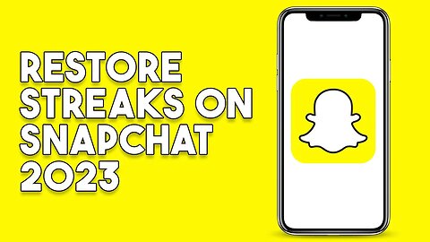 How To Restore Streaks On Snapchat 2023