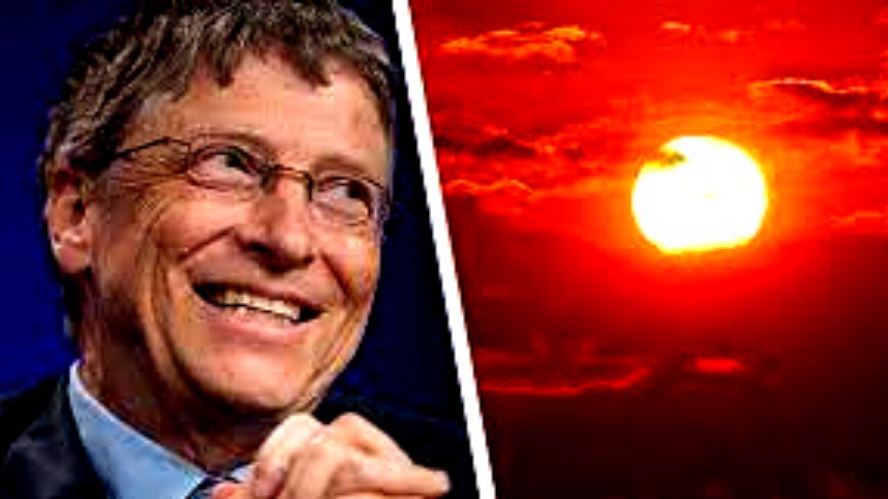 Bill Gates Plans To Dim The SUN! End Times News!