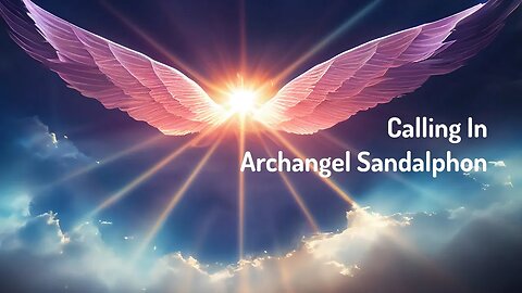 Calling In The Energy of Sandalphon - Invoking Archangel Sandalphon (Energy/Frequency Music)