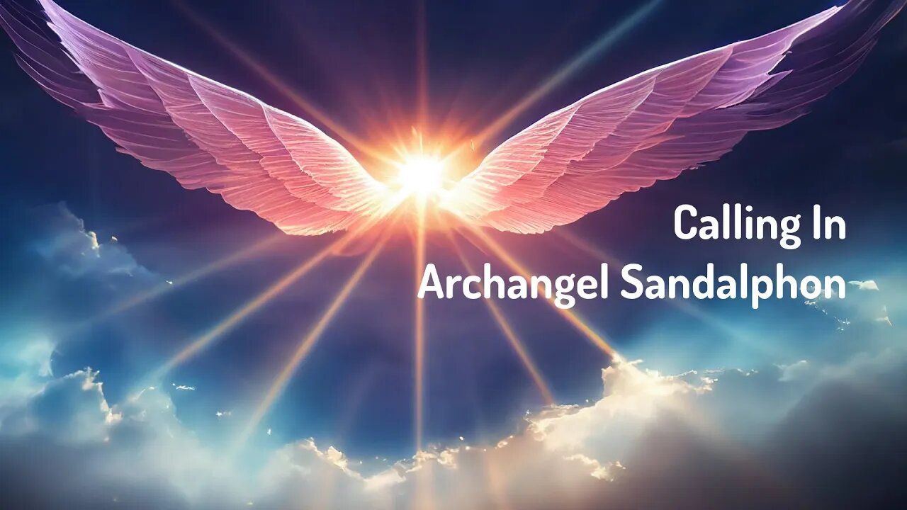 Calling In The Energy of Sandalphon - Invoking Archangel Sandalphon (Energy/Frequency Music)