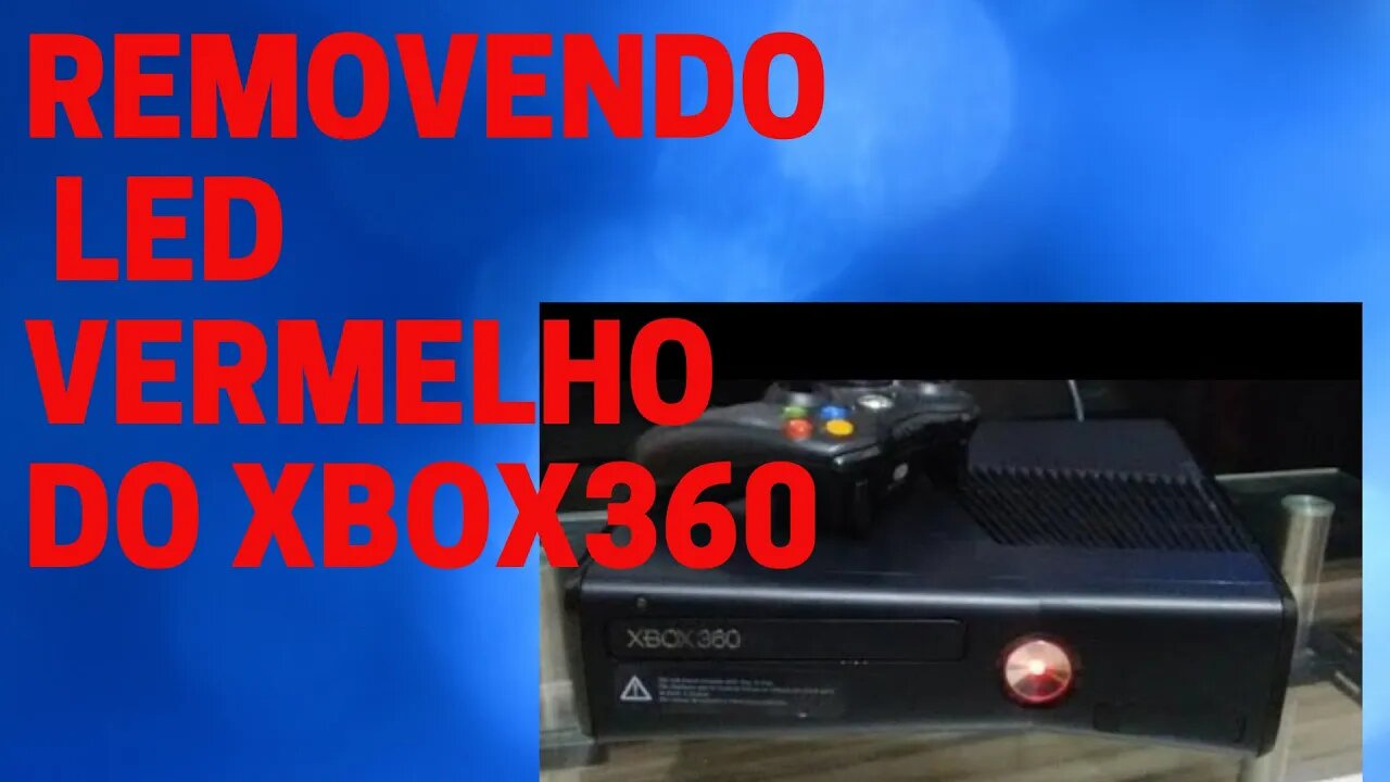 Como remover Led Vermelho do XBOX360