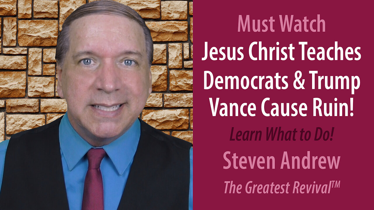 Jesus Christ Teaches Democrats & Trump Vance Cause Ruin | Steven Andrew