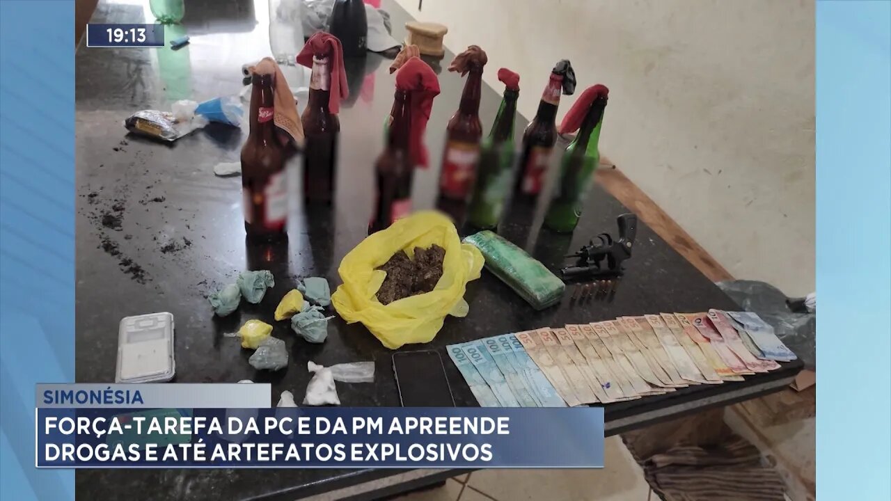 Simonésia: Força-Tarefa da PC e da PM Apreende Drogas e até Artefatos Explosivos.