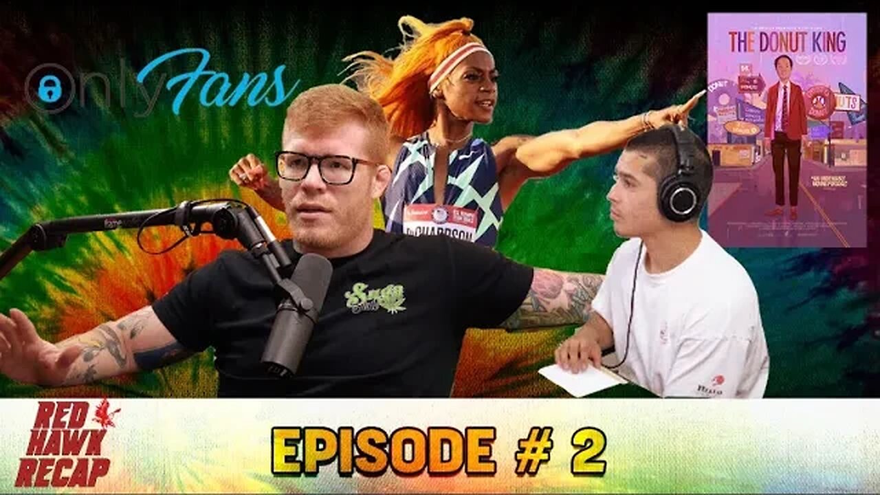 RedHawk Recap EP.02 - Only Fans, Sha'Cari Richardson Banned From Olympics, Adam & Eve, UFC264