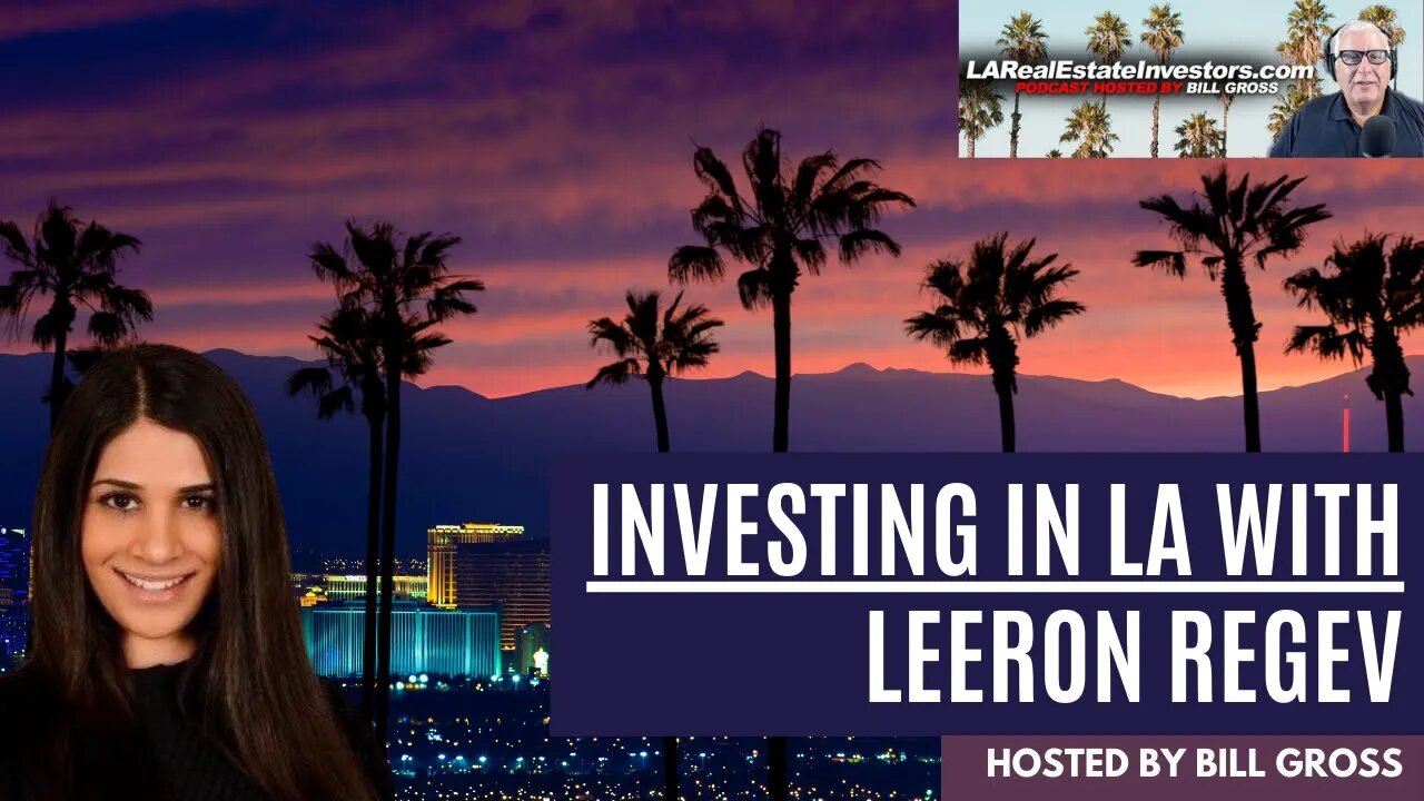 LARealEstateInvestors.com Podcast | Guest Investor Leeron Regev