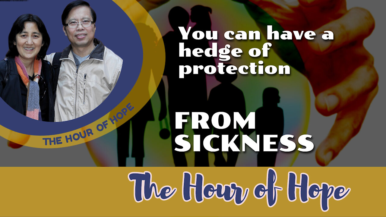 You can have a hedge of protection from sickness