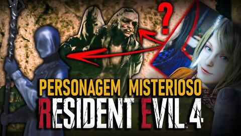 TEORIA do PERSONAGEM MISTERIOSO de RESIDENT EVIL 4 REMAKE