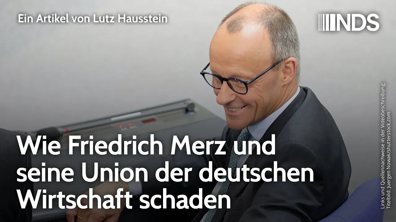 Wie Friedrich Merz und seine Union der deutschen Wirtschaft schaden | Lutz Hausstein | NDS-Podcast