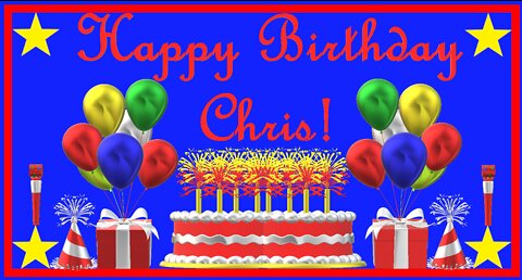 Happy Birthday 3D - Happy Birthday Chris - Happy Birthday To You - Happy Birthday Song