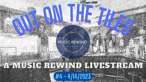 Out On The Tiles #4 - A Music Rewind Livestream